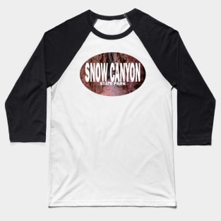 Snow Canyon State Park Baseball T-Shirt